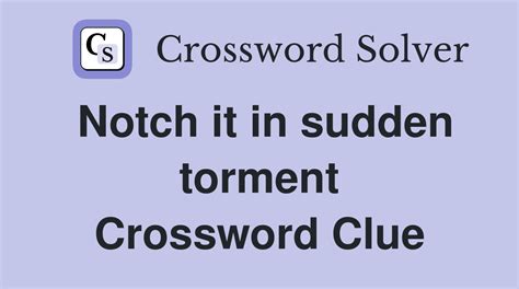 torment crossword clue